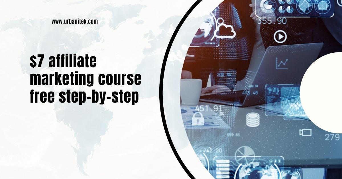 $7 affiliate marketing course free step-by-step