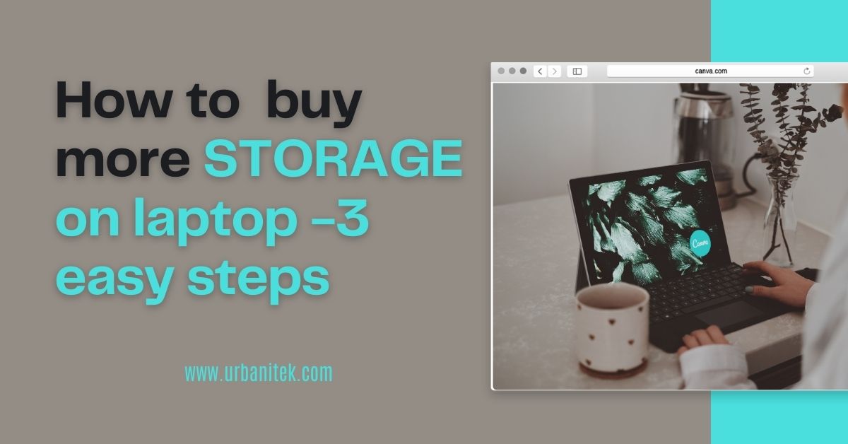How to buy more storage on laptop-3 easy steps
