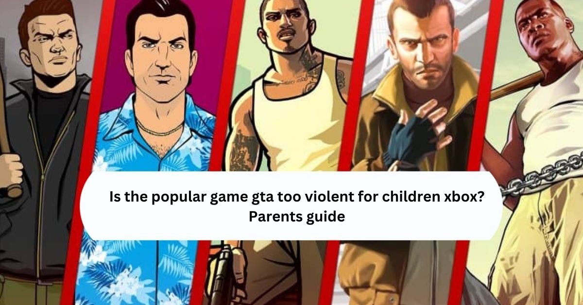 Is the popular game gta too violent for children xbox_Parents guide
